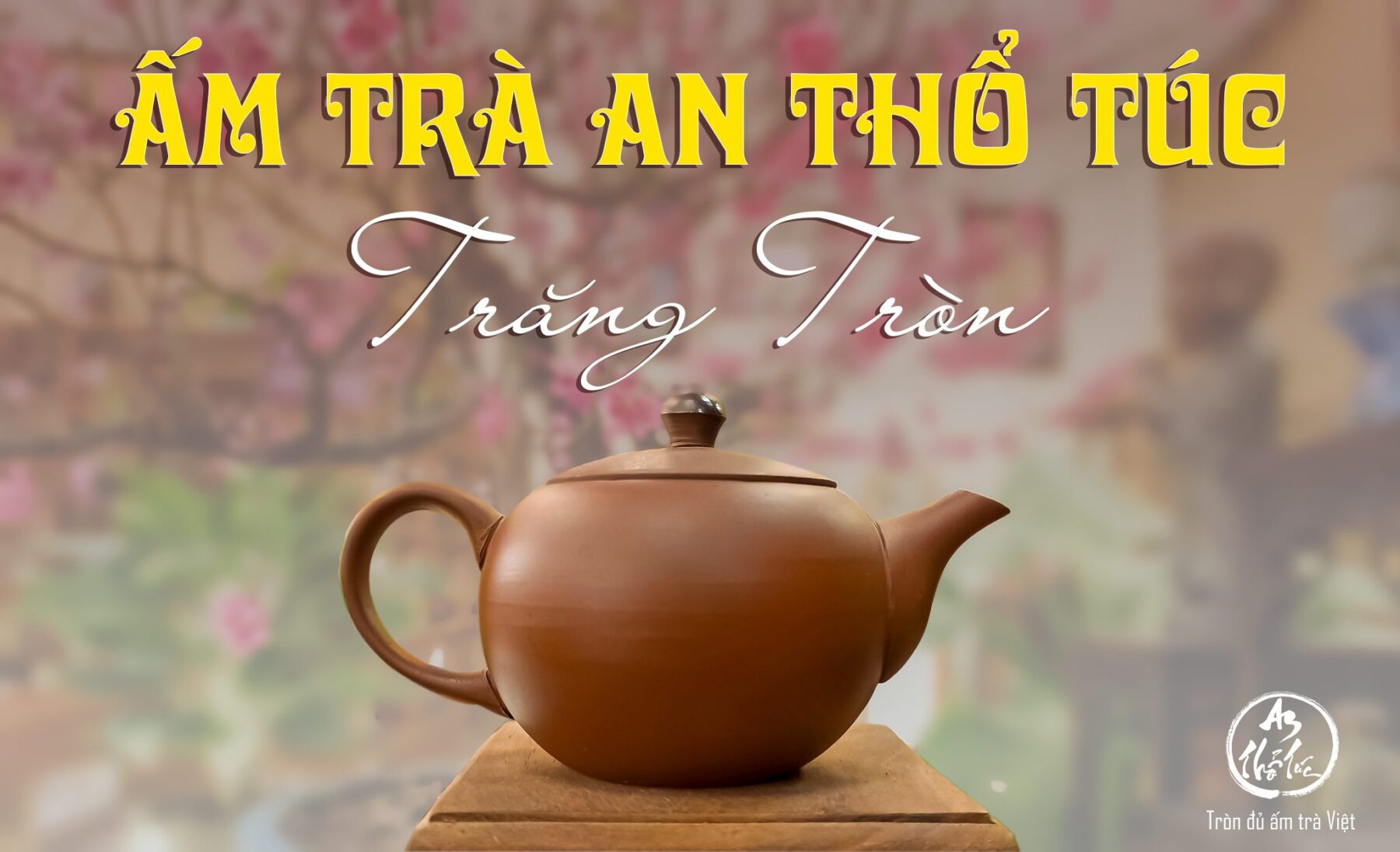 Bộ Ấm trà An Thổ Túc Trăng Tròn